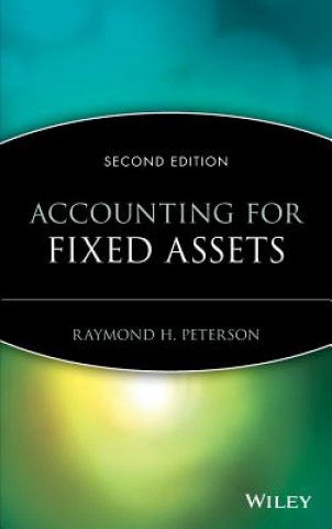 Kniha Accounting for Fixed Assets, Second Edition Raymond H. Peterson