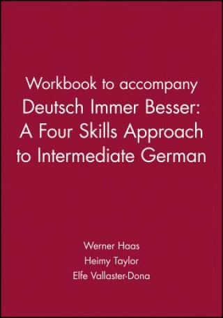 Kniha Workbook to accompany Deutsch Immer Besser: A Four Skills Approach to Intermediate German Werner Haas