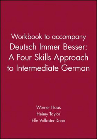 Livre Workbook to accompany Deutsch Immer Besser: A Four Skills Approach to Intermediate German Werner Haas