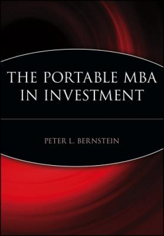 Kniha Portable MBA in Investment Peter L. Bernstein