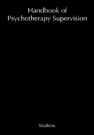 Carte Handbook of Psychotherapy Supervision Watkins