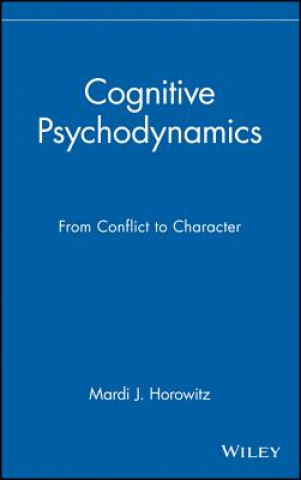 Könyv Cognitive Psychodynamics - From Conflict to Character Mardi Jon Horowitz