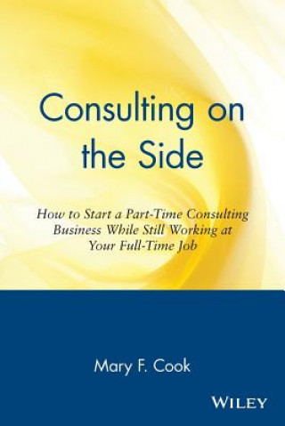 Knjiga Consulting on the Side Mary F. Cook