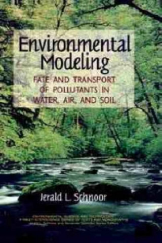 Kniha Environmental Modeling - Fate and Transport of Pollutants in Water Air and Soil Jerald L. Schnoor