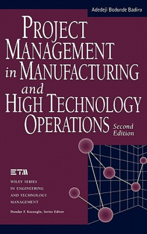 Książka Project Management in Manufacturing and High Technology Operations 2e Adedeji Bodunde Badiru