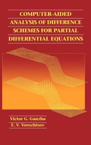 Book Computer-Aided Analysis of Difference Schemes for Partial Differential Equations Victor G. Ganzha