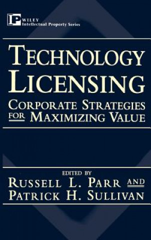 Książka Technology Licensing: Corporate Strategies for Max Maximizing Value Terence Parr