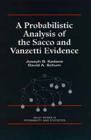 Knjiga Probabilistic Analysis of the Sacco and Vanzetti  Evidence Joseph B. Kadane