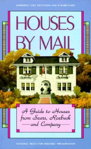 Könyv Houses by Mail - A Guide to Houses from Sears, Roebuck & Company Katherine Cole Stevenson