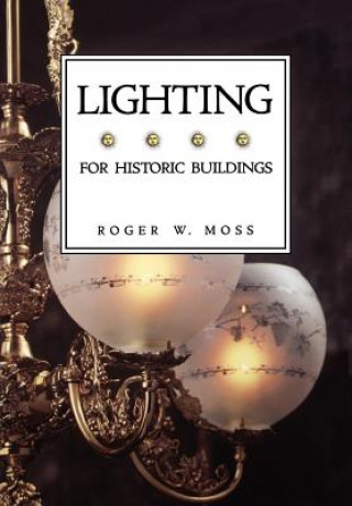 Książka Lighting for Historic Buildings Roger W. Moss