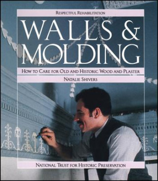 Książka Walls & Molding - How to Care for Old & Historic Wood & Plaster Natalie Shivers