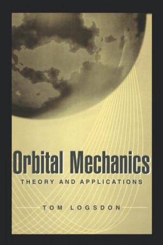 Könyv Orbital Mechanics - Theory & Applications Tom Logsdon