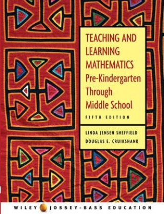 Книга Teaching and Learning Mathematics - Pre-Kindergarten Through Middle School 5e Linda Jensen Sheffield