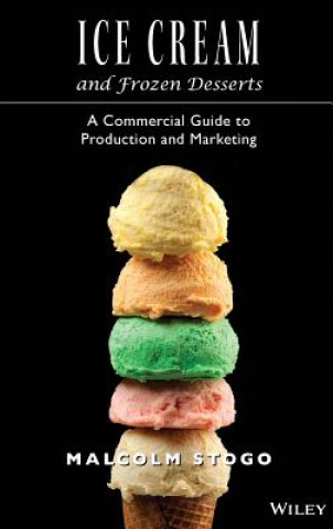Carte Ice Cream and Frozen Desserts: A Commercial Guide to Production & Marketing M. Stogo