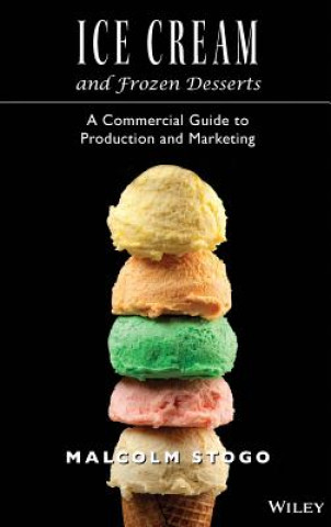 Книга Ice Cream and Frozen Desserts: A Commercial Guide to Production & Marketing M. Stogo