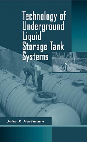 Kniha Technology of Underground Liquid Storage Tank Systems John P. Hartmann