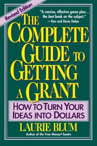 Buch Complete Guide to Getting a Grant Laurie Blum