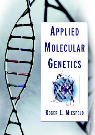 Książka Applied Molecular Genetics Roger L. Miesfeld