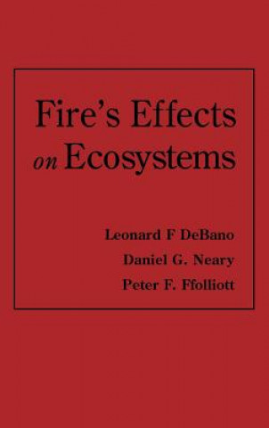 Książka Fire's Effects on Ecosystems Leonard F. DeBano