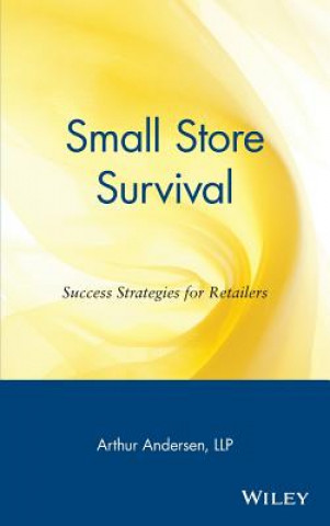 Knjiga Small Store Survival - Success Strategies for Retailers Arthur Andersen LLP