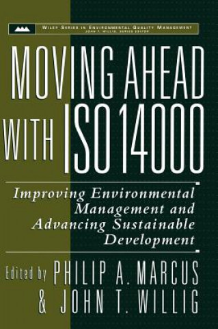 Könyv Moving Ahead with ISO 14000 - Improving Environmental Management & Advancing Sustainable Development Philip A. Marcus