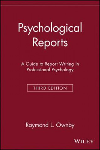 Kniha Psychological Reports - A Guide to Report Writing in Professional Psychology 3e Raymond L. Ownby