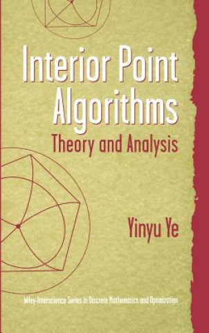 Kniha Interior Point Algorithms - Theory and Analysis Yinyu Ye