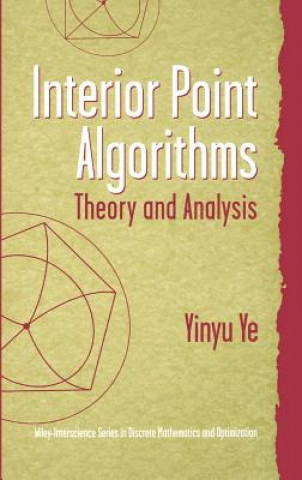 Book Interior Point Algorithms - Theory and Analysis Yinyu Ye