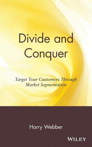 Carte Divide & Conquer - Target Your Customer Through Market Segmentation Harry Webber