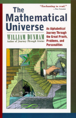 Kniha Mathematical Universe - An Alphabetical Journey Through the Great Proofs, Problems & Personalities (Paper) William Dunham
