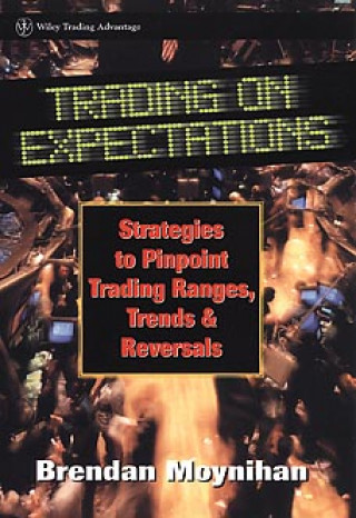 Kniha Trading on Expectations Brendon Moynihan