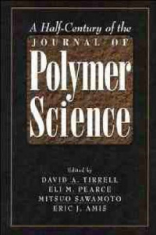 Carte Half-Century of the Journal of Polymer Science David A. Tirrell