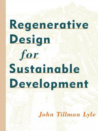 Carte Regenerative Design for Sustainable Development John Tillman Lyle