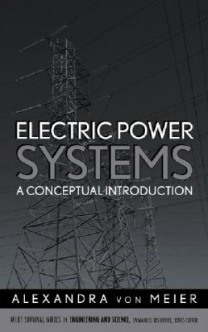 Kniha Electric Power Systems - A Conceptual Introduction Alexandra Von Meier