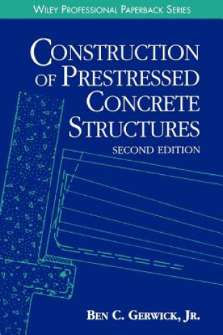 Carte Construction of Prestressed Concrete Structures, S  (Paper) Ben C. Gerwick