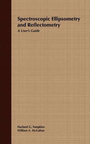 Książka Spectroscopic Ellipsometry and Reflectometry - A User's Guide Harland G. Tompkins