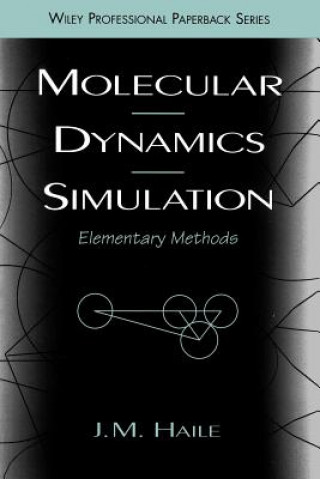 Carte Molecular Dynamics Simulation - Elementary Methods J. M. Haile