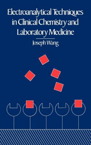 Carte Electroanalytical Techniques in Clinical Chemistry  and  Laboratory Medicine Joseph Wang