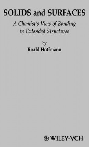 Carte Solids and Surfaces - A Chemist's View of Bonding in Extended Structures Roald Hoffmann