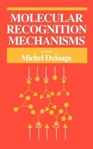 Könyv Molecular Recognition Mechanisms Delaage
