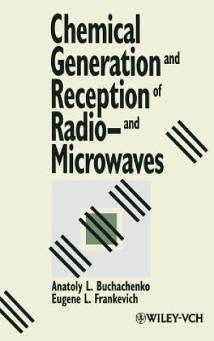 Kniha Chemical Generation and Reception of Radio- and Microwaves A. L. Buchachenko