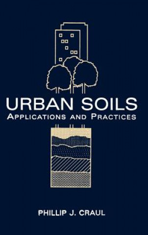 Livre Urban Soils - Applications & Practices Phillip J. Craul