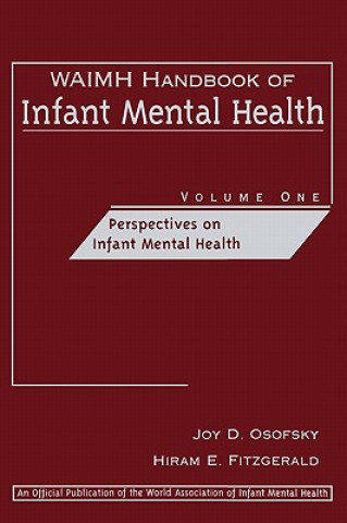 Книга WAIMH Handbook of Infant Mental Health V 1 - Perspectives on Infant Mental Health J. D. Osofsky