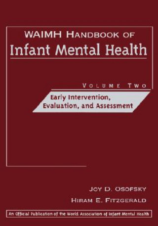 Книга WAIMH Handbook of Infant Mental Health V 2 - Early Intervention Evaluation & Assessment J. D. Osofsky