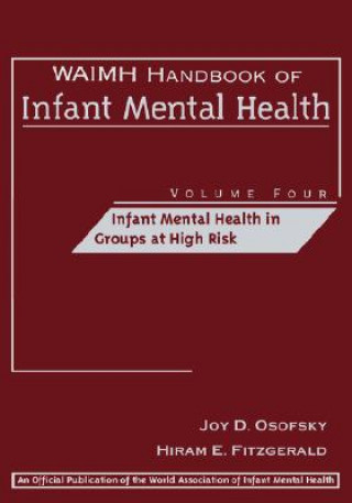 Livre WAIMH Handbook of Infant Mental Health V 4 - Infant Mental Health Groups at High Risk J. D. Osofsky