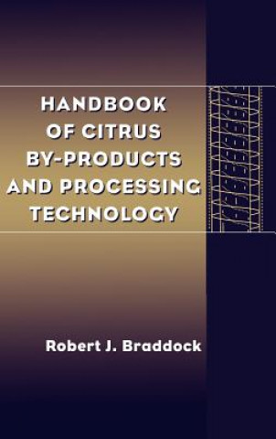 Carte Handbook of Citrus By-Products Technology Robert J. Braddock