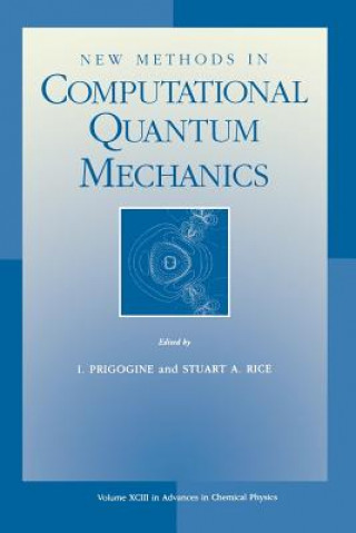 Kniha New Methods in Computational Quantum Mechanics Computational Quantum Mechanics Prigogine