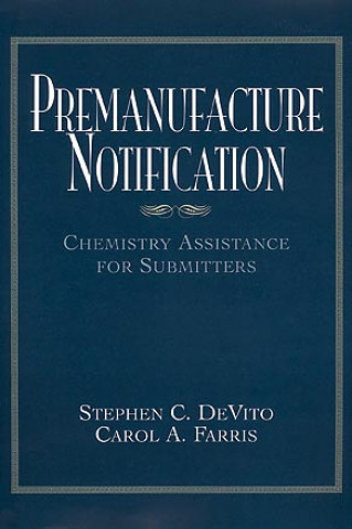 Kniha Premanufacture Notification - Chemistry Assistance  for Submitters Stephen C. DeVito