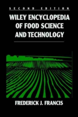 Carte Wiley Encyclopedia of Food Science and Technology,  4 Vol Set F.J. Francis
