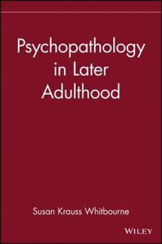 Kniha Psychopathology in Later Adulthood Susan Krauss Whitbourne